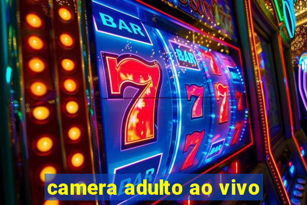 camera adulto ao vivo